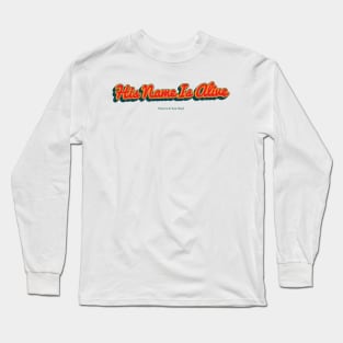 His Name Is Alive Long Sleeve T-Shirt